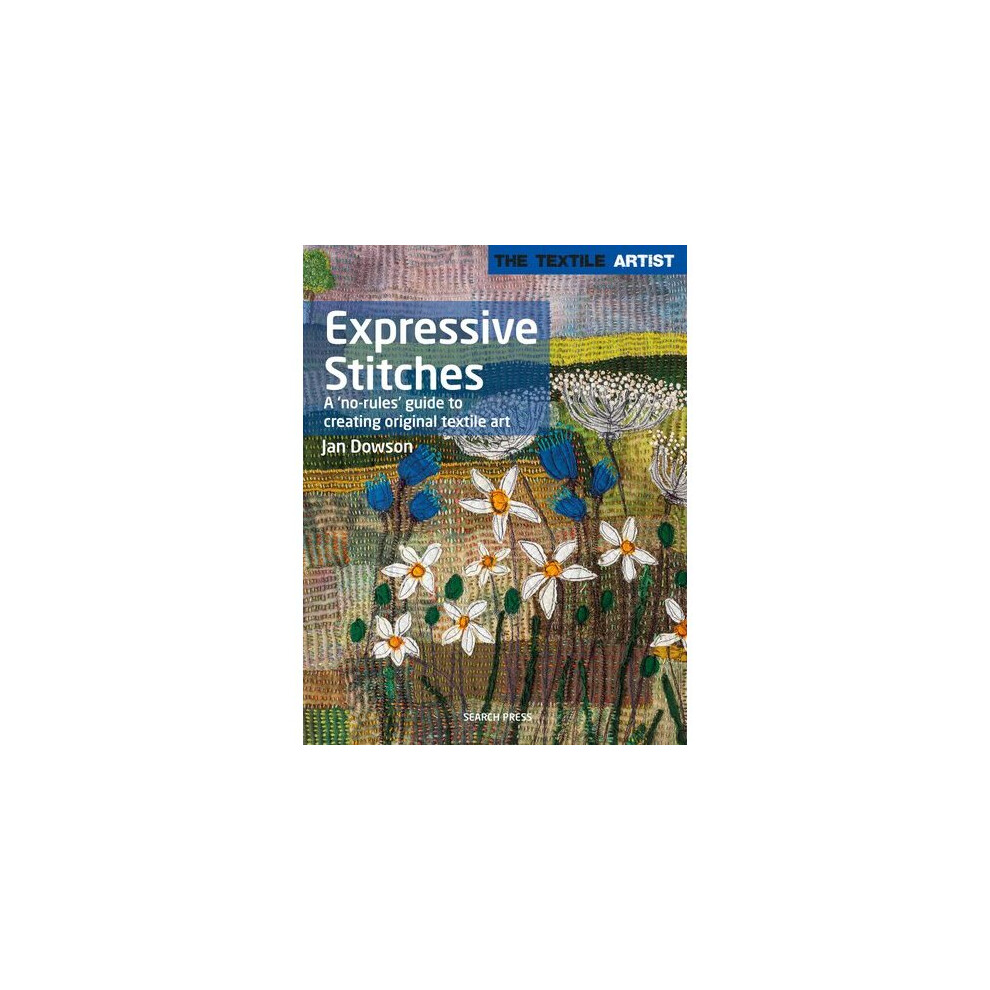 The Textile Artist: Expressive Stitches | Paperback