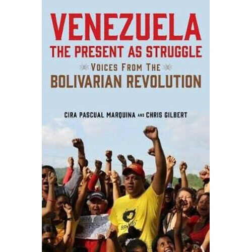 Venezuela, the Present as Struggle | Paperback