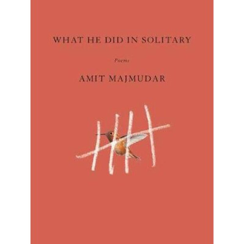 What He Did in Solitary: Poems
