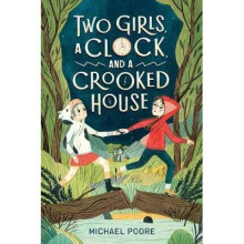 Two Girls, a Clock, and a Crooked House