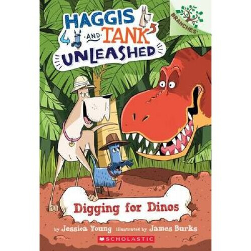 Digging for Dinos: A Branches Book (Haggis and Tank Unleashed #2), Volume 2