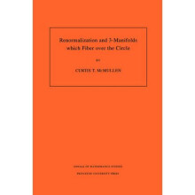 Renormalization and 3–Manifolds which Fiber over the Circle (AM–142), Volume 142