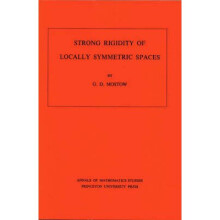 Strong Rigidity of Locally Symmetric Spaces. (AM–78), Volume 78