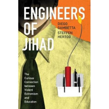 Engineers of Jihad – The Curious Connection between Violent Extremism and Education