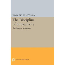 The Discipline of Subjectivity – An Essay on Montaigne