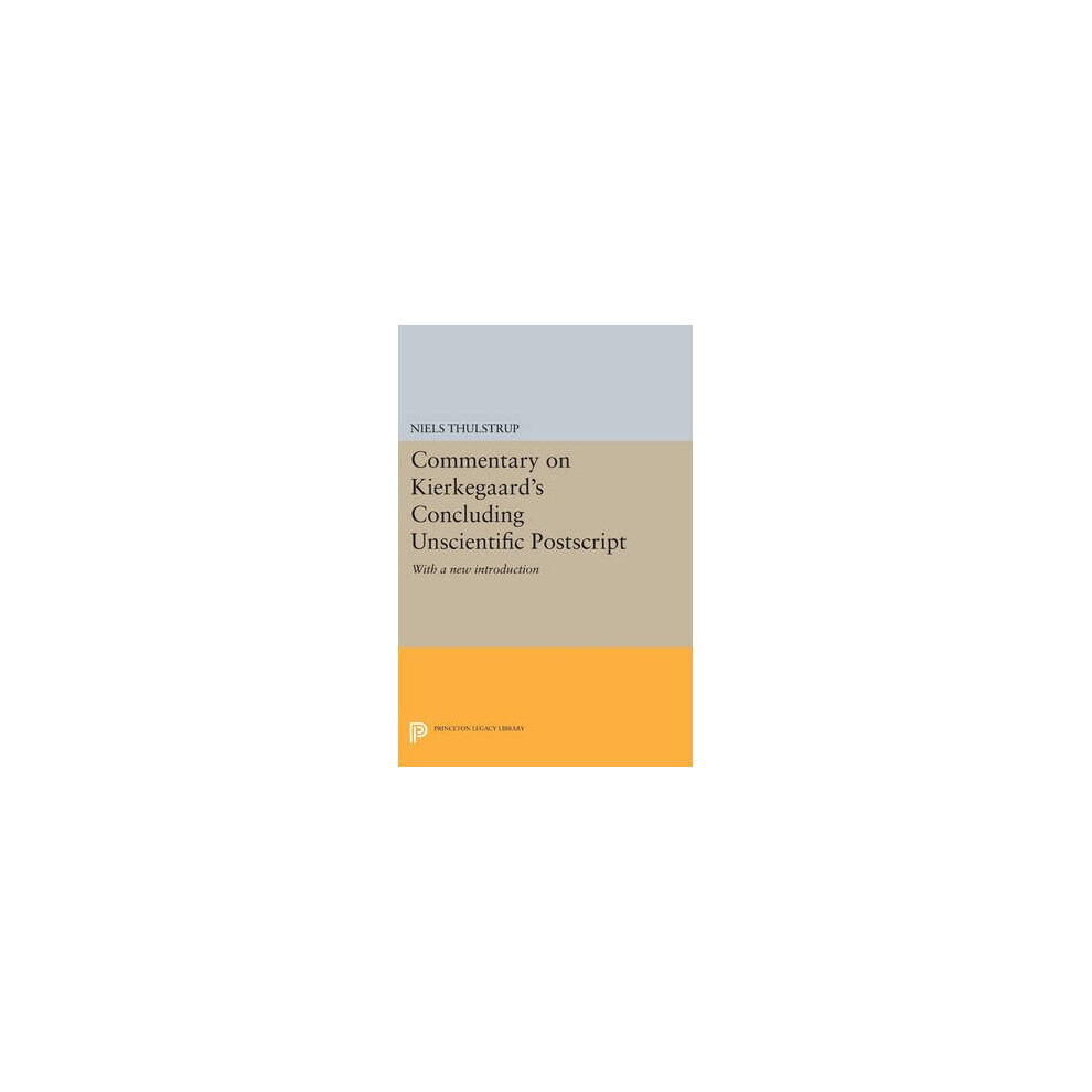 Commentary on Kierkegaard`s Concluding Unscienti – Unscientific PostScript" – With a New Introduction