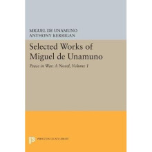 Selected Works of Miguel de Unamuno, Volume 1 – Peace in War – A Novel