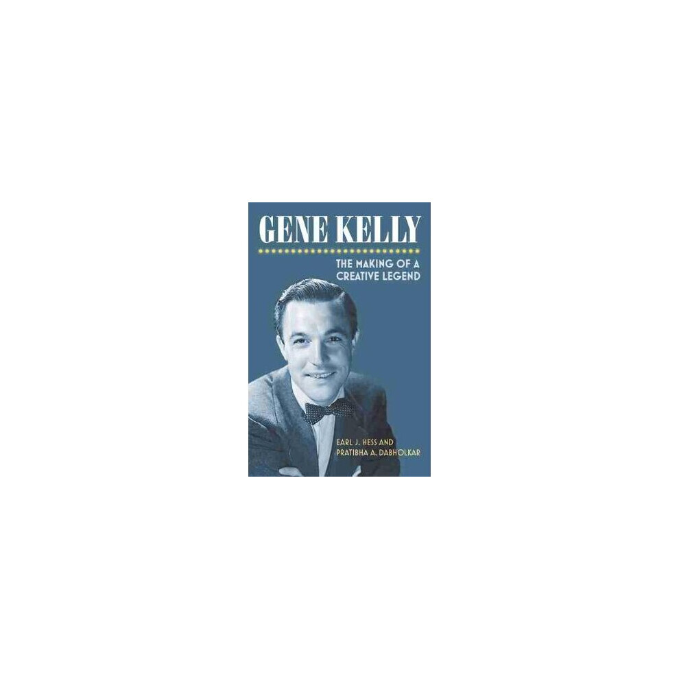Gene Kelly: The Making of a Creative Legend