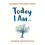 Today I Am... 1