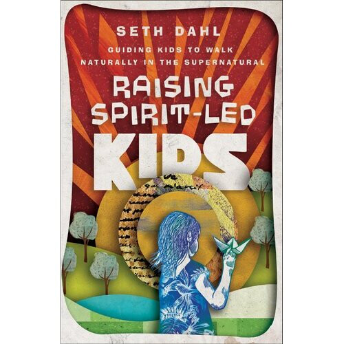 Raising Spirit-Led Kids | Paperback