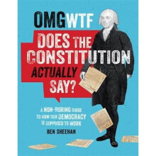 OMG WTF Does the Constitution Actually Say?