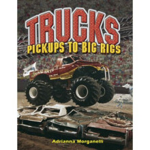 Trucks: Pickups to Big Rigs