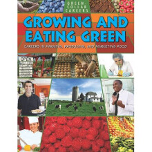 Growing and Eating Green: Careers in Farming, Producing, and Marketing Food