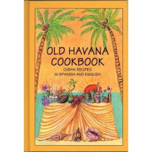 Old Havana Cookbook: Cuban Recipes in Spanish and English