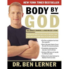 Body by God: The Owner's Manual for Maximized Living