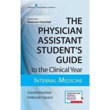 The Physician Assistant Student's Guide to the Clinical Year: Internal Medicine