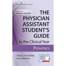 The Physician Assistant Student's Guide to the Clinical Year: Pediatrics