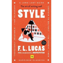 Style (Harriman Classics): The Art of Writing Well