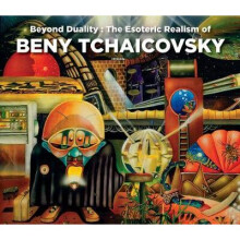 Beyond Duality: The Esoteric Realism Of Beny Tchaicovsky - Book