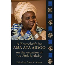 Essays In Honour Of Ama Ata Aidoo At 70