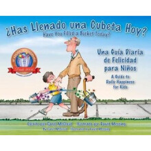 Has Llenado Una Cubeta Hoy?: Una Guia Diaria De Felicidad Para Ninos - Book