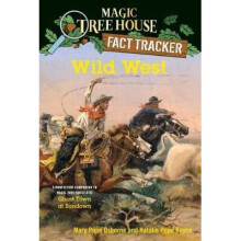 Wild West: A Nonfiction Companion to Magic Tree House #10: Ghost Town at Sundown