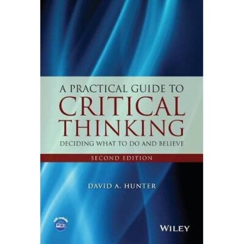A Practical Guide to Critical Thinking