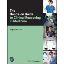 The Hands–on Guide to Clinical Reasoning in Medicine