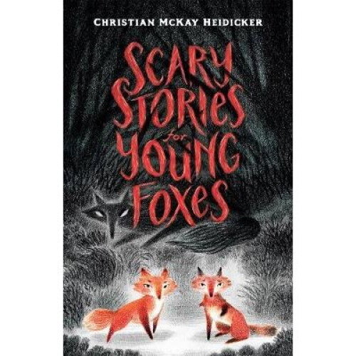 Scary Stories for Young Foxes