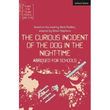 The Curious Incident of the Dog in the Night-Time: Abridged for Schools