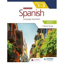 Spanish for the IB MYP 1-3 (Emergent/Phases 1-2): MYP by Concept Second edition