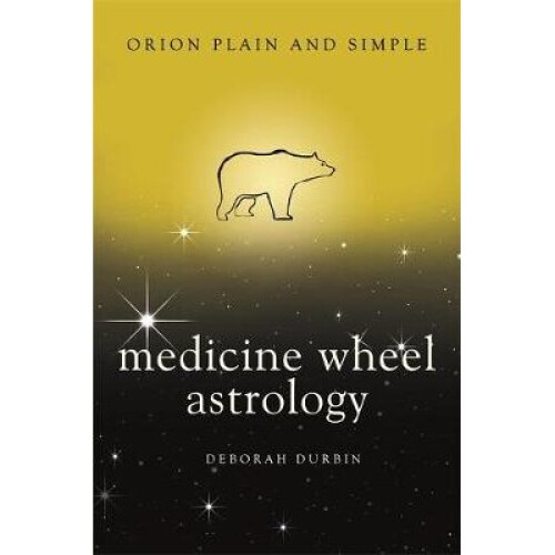Medicine Wheel Astrology, Orion Plain and Simple