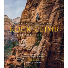 Fifty Places to Rock Climb Before You Die