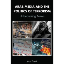 Arab Media and the Politics of Terrorism