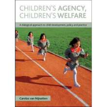 Children's Agency, Children's Welfare: A Dialogical Approach to Child Development, Policy and Practice