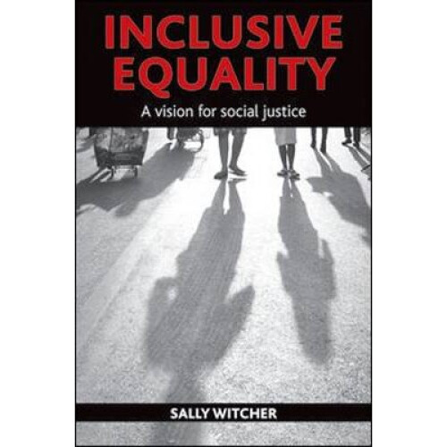Inclusive Equality: A Vision for Social Justice