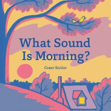 What Sound Is Morning? - Book