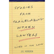 Stories from Trailblazing Women Lawyers: Lives in the Law