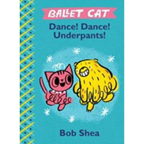 Ballet Cat: Dance! Dance! Underpants!