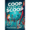 Coop Knows the Scoop 1