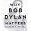 Why Dylan Matters 1