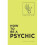 How to Be a Psychic 1