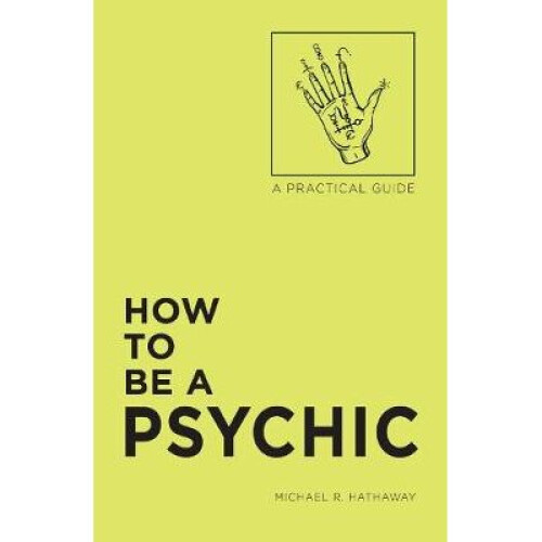 How to Be a Psychic