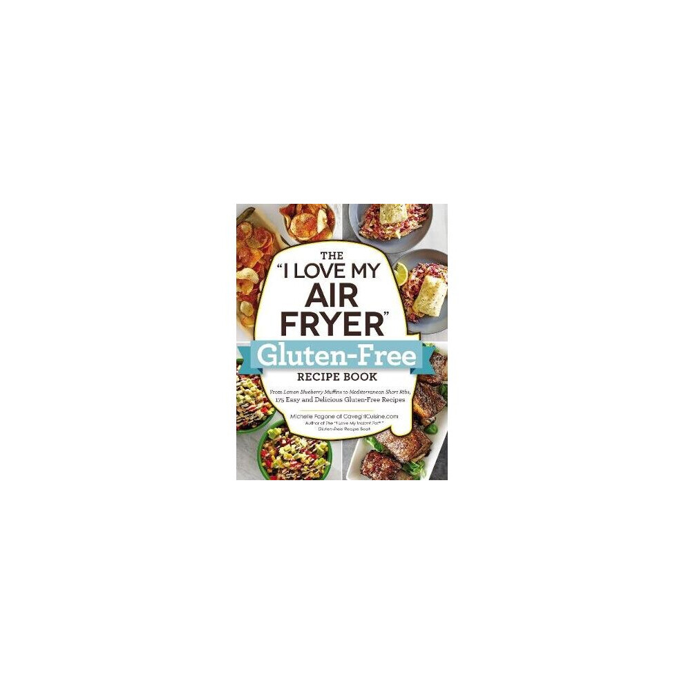 The "I Love My Air Fryer" Gluten-Free Recipe Book 