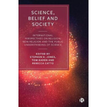 Science, Belief and Society: International Perspectives on Religion, Non-Religion and the Public Understanding of Science
