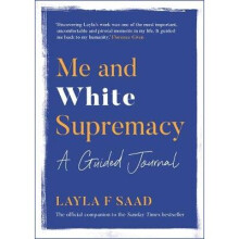 Me and White Supremacy: A Guided Journal