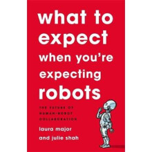 What To Expect When You're Expecting Robots