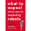 What To Expect When You're Expecting Robots 1