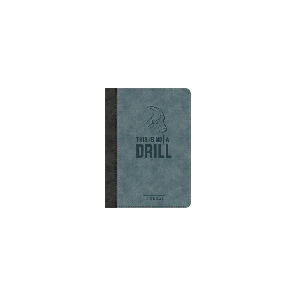 This Is Not a Drill Leatherluxe(r) Journal: Journal