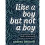 Like A Boy But Not A Boy 1